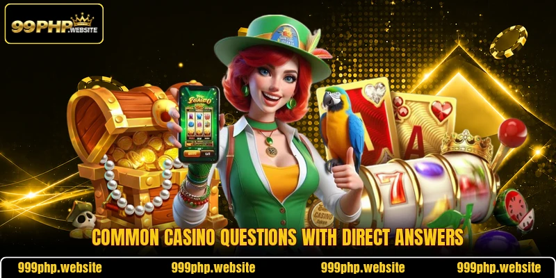Common casino questions with direct answers Common casino questions with direct answers