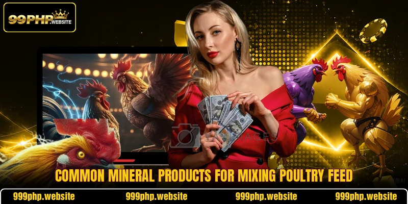 Common mineral products for mixing poultry feed
