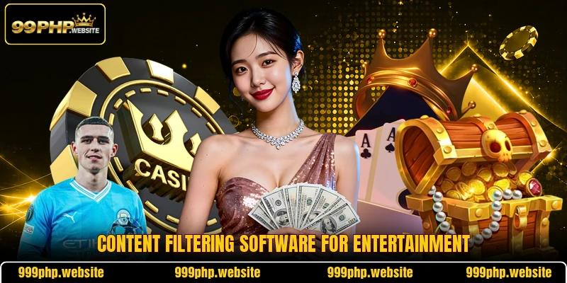 Content filtering software for entertainment