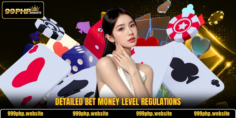 Detailed bet money level regulations