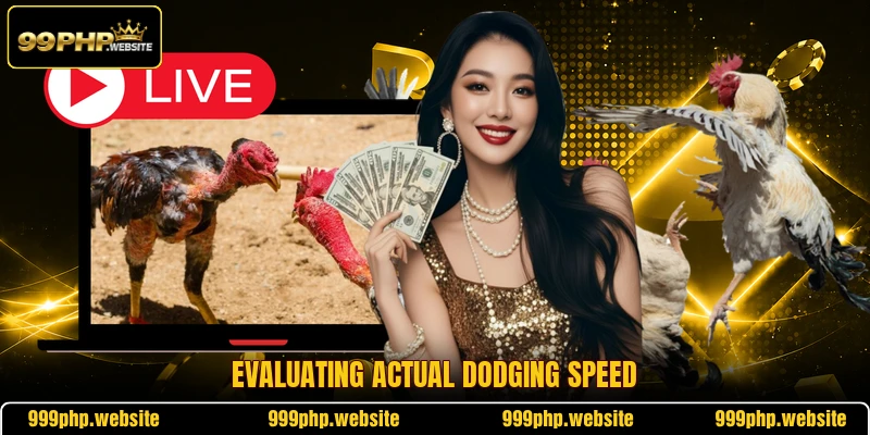 Evaluating actual dodging speed