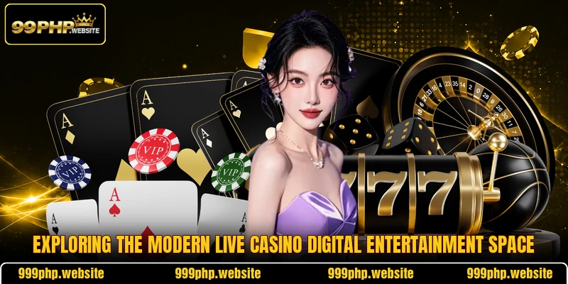 Exploring the modern live casino digital entertainment space