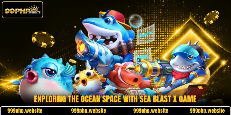 Exploring the ocean space with sea blast X game