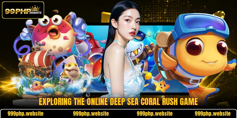 Exploring the online deep sea coral rush game