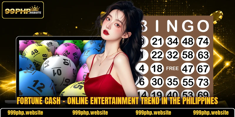 Fortune Cash - Online Entertainment Trend In The Philippines