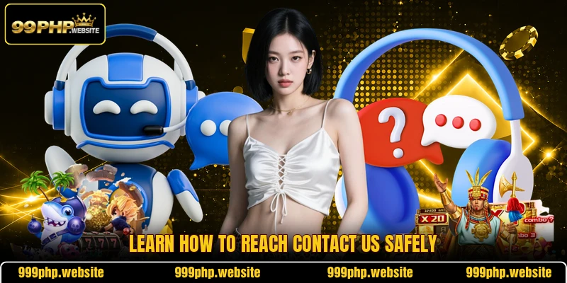 Learn how to reach contact us safely
