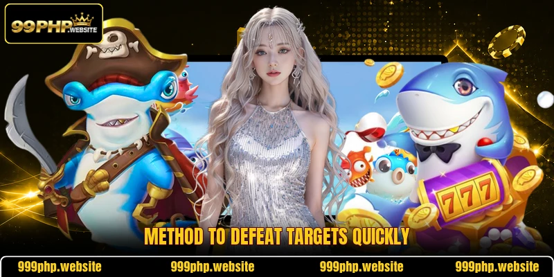 Method to defeat targets quickly