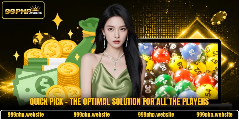 Quick Pick - The Optimal Solution For All The Players