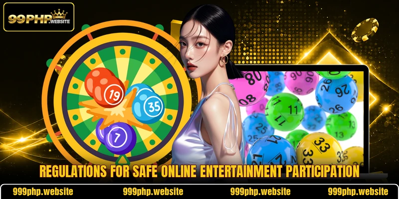 Regulations for safe online entertainment participation