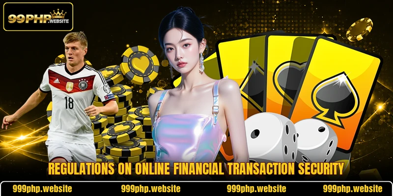 Regulations on online financial transaction security