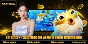 Sea Blast X - Discovering The World Of Unique Entertainment