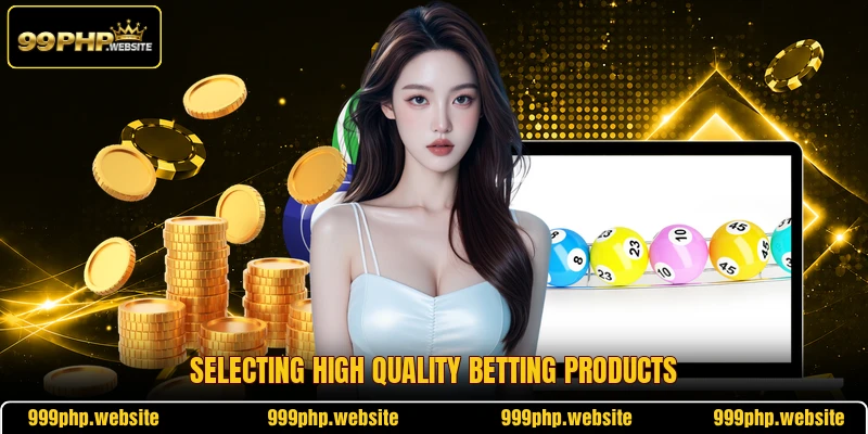 Selecting high quality betting products