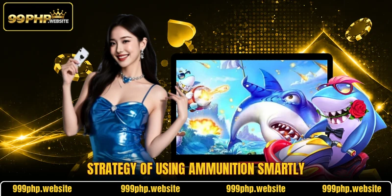 Strategy of using ammunition smartly