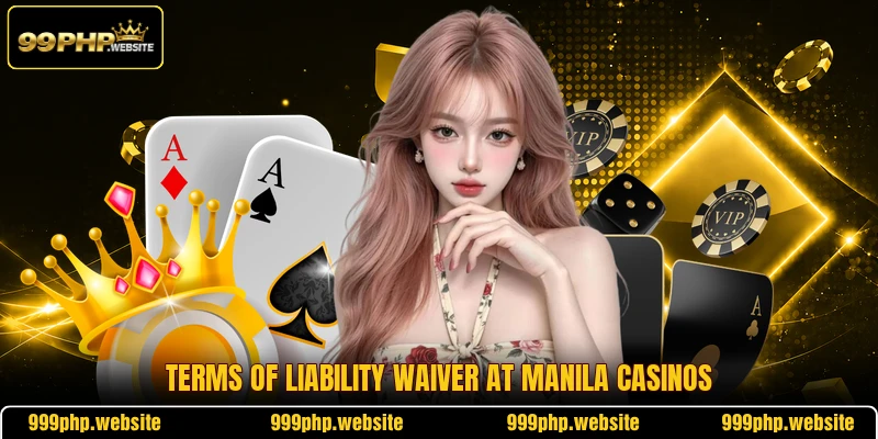 Terms of liability waiver at Manila casinos