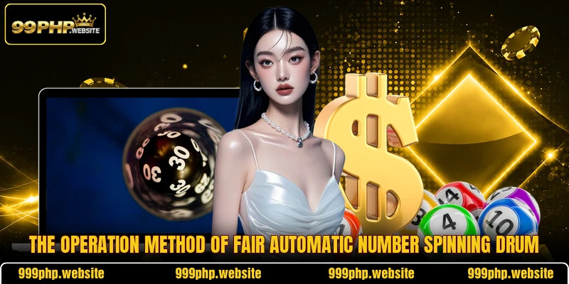 The operation method of fair automatic number spinning drum