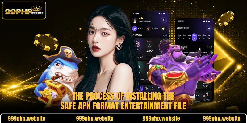 The process of installing the safe APK format entertainment file