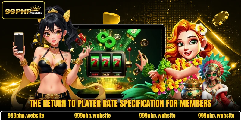 The return to player rate specification for members