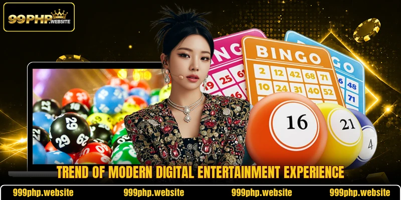 Trend of modern digital entertainment experience